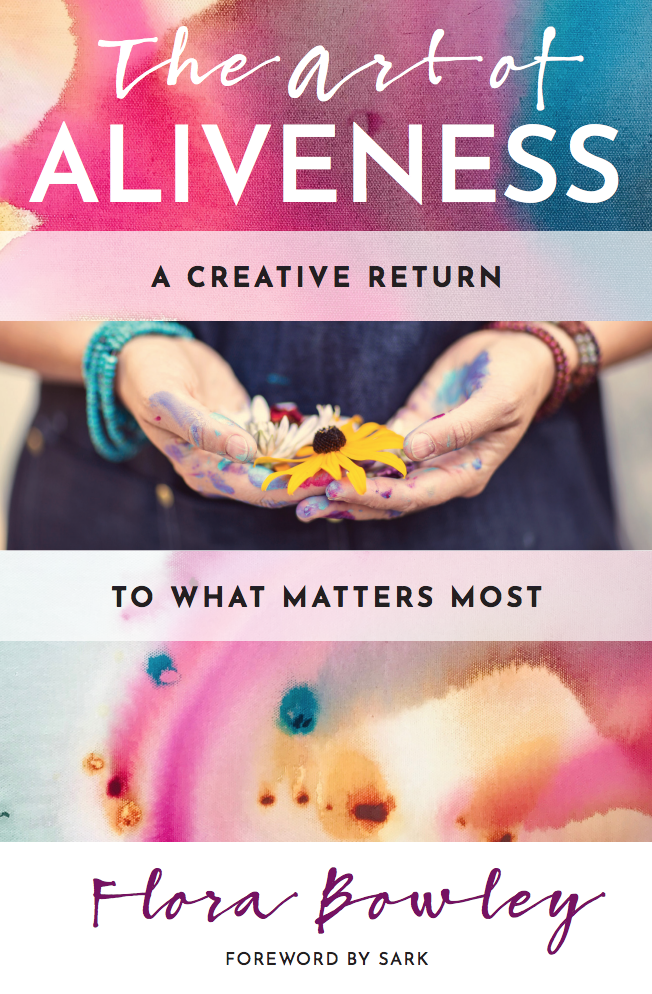 The Art of Aliveness book by Flora Bowley